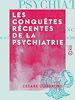 Télécharger le livre :  Les Conquêtes récentes de la psychiatrie