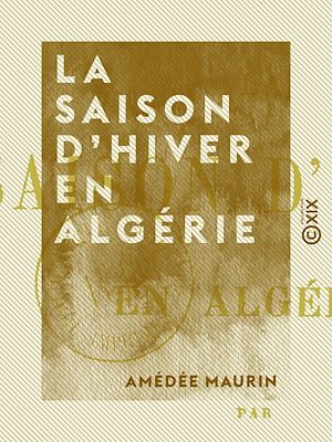 Téléchargez le livre :  La Saison d'hiver en Algérie