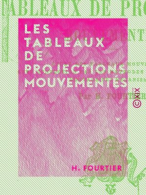 Téléchargez le livre :  Les Tableaux de projections mouvementés