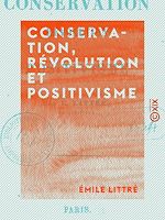 Télécharger le livre :  Conservation, révolution et positivisme