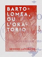 Télécharger le livre :  Bartolomea, ou L'Oratorio