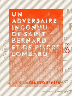 Téléchargez le livre :  Un adversaire inconnu de saint Bernard et de Pierre Lombard