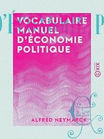 Télécharger le livre :  Vocabulaire manuel d'économie politique