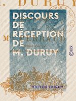 Télécharger le livre :  Discours de réception de M. Duruy