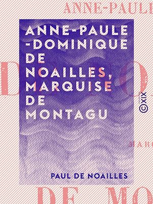 Téléchargez le livre :  Anne-Paule-Dominique de Noailles, marquise de Montagu