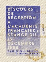 Télécharger le livre :  Discours de réception à l'Académie française : séance du 13 décembre 1888