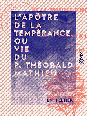 Download the eBook: L'Apôtre de la tempérance, ou Vie du P. Théobald Mathieu