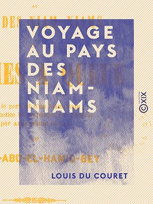 Téléchargez le livre :  Voyage au pays des Niam-Niams