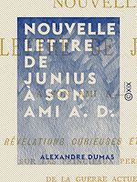 Télécharger le livre :  Nouvelle lettre de Junius à son ami A. D.