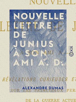 Téléchargez le livre :  Nouvelle lettre de Junius à son ami A. D.