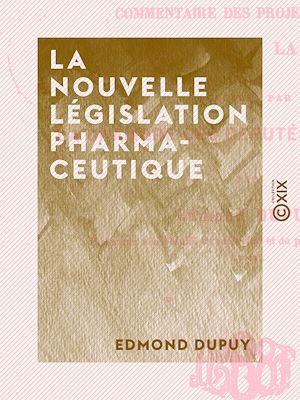 Téléchargez le livre :  La Nouvelle législation pharmaceutique