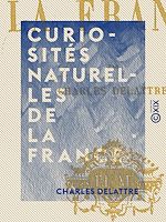 Télécharger le livre :  Curiosités naturelles de la France