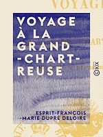 Télécharger le livre :  Voyage à la Grande-Chartreuse