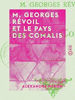 Télécharger le livre :  M. Georges Révoil et le pays des Comalis
