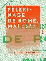 Download this eBook Pèlerinage de Rome, mai 1877