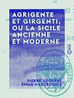 Télécharger le livre :  Agrigente et Girgenti, ou La Sicile ancienne et moderne
