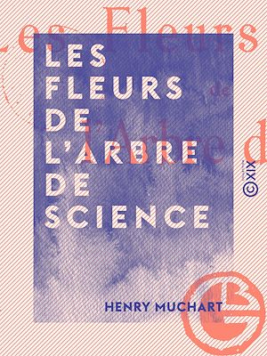 Téléchargez le livre :  Les Fleurs de l'arbre de science