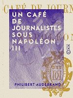 Télécharger le livre :  Un café de journalistes sous Napoléon III