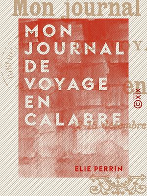 Téléchargez le livre :  Mon journal de voyage en Calabre