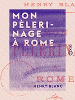Télécharger le livre :  Mon pèlerinage à Rome