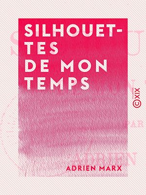 Téléchargez le livre :  Silhouettes de mon temps