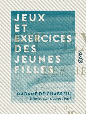Téléchargez le livre :  Jeux et exercices des jeunes filles