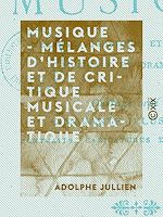 Télécharger le livre :  Musique - Mélanges d'histoire et de critique musicale et dramatique