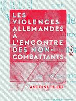 Télécharger le livre :  Les Violences allemandes à l'encontre des non-combattants