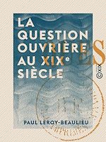 Télécharger le livre :  La Question ouvrière au XIXe siècle