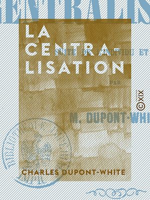 Téléchargez le livre :  La Centralisation