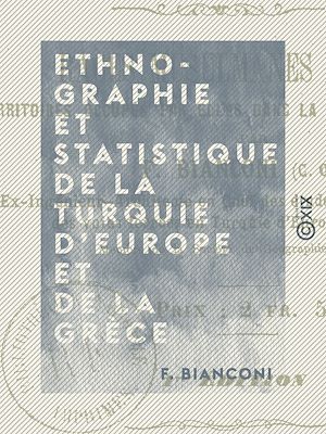 Téléchargez le livre :  Ethnographie et statistique de la Turquie d'Europe et de la Grèce
