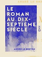 Télécharger le livre :  Le Roman au dix-septième siècle
