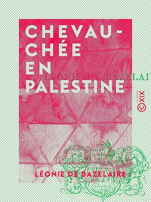 Téléchargez le livre :  Chevauchée en Palestine