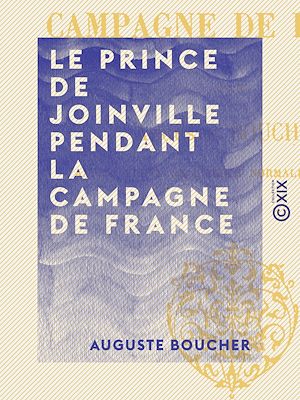 Téléchargez le livre :  Le Prince de Joinville pendant la campagne de France