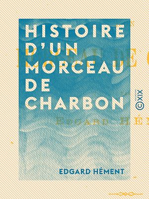 Téléchargez le livre :  Histoire d'un morceau de charbon