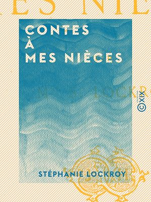 Téléchargez le livre :  Contes à mes nièces