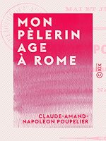 Download this eBook Mon pèlerinage à Rome