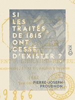 Télécharger le livre :  Si les traités de 1815 ont cessé d'exister ?