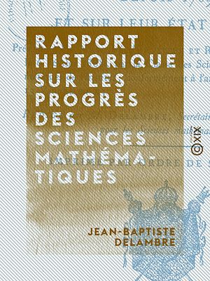 Téléchargez le livre :  Rapport historique sur les progrès des sciences mathématiques