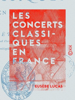 Téléchargez le livre :  Les Concerts classiques en France