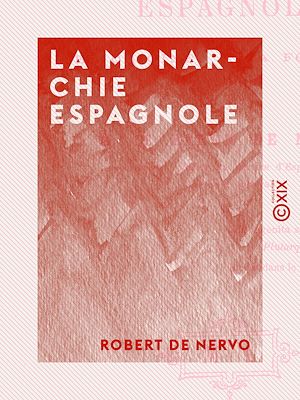 Téléchargez le livre :  La Monarchie espagnole