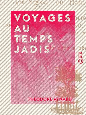 Téléchargez le livre :  Voyages au temps jadis