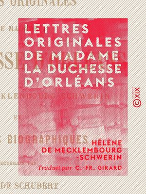Téléchargez le livre :  Lettres originales de Madame la duchesse d'Orléans