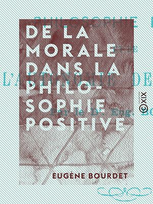 Téléchargez le livre :  De la morale dans la philosophie positive
