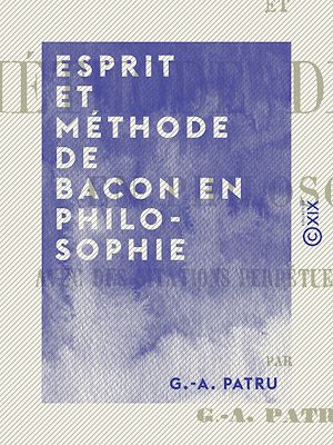 Téléchargez le livre :  Esprit et méthode de Bacon en philosophie
