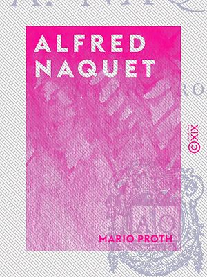 Téléchargez le livre :  Alfred Naquet
