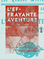 Télécharger le livre :  L'Effrayante Aventure