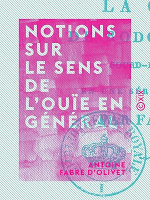 Téléchargez le livre :  Notions sur le sens de l'ouïe en général