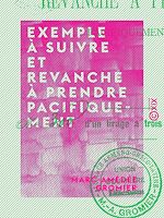 Télécharger le livre :  Exemple à suivre et revanche à prendre pacifiquement