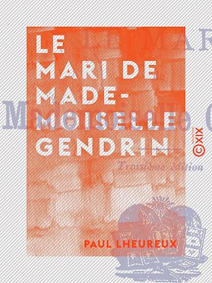 Téléchargez le livre :  Le Mari de mademoiselle Gendrin